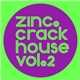 Zinc - Crack House Vol. 2