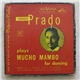 Perez Prado And His Orchestra - Plays Mucho Mambo For Dancing